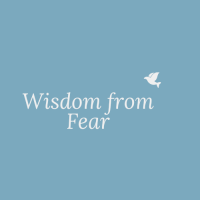 Wisdom from fear